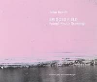 Bridged Field: Found-Photo Drawings