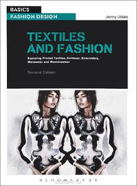 Textiles and Fashion: Exploring Printed Textiles, Knitwear, Embroidery, Menswear and Womenswear