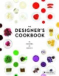 The Designer's Cookbook. 12 Colors, 12 Menus