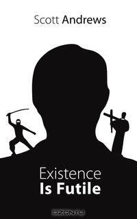Existence Is Futile