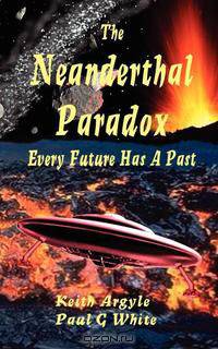 The Neanderthal Paradox - Every Future Has a Past