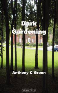 Dark Gardening