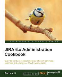 JIRA 6.x Administration Cookbook