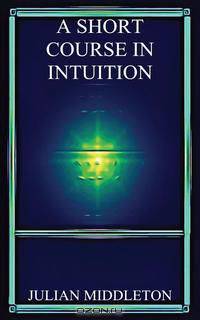 A Short Course in Intuition