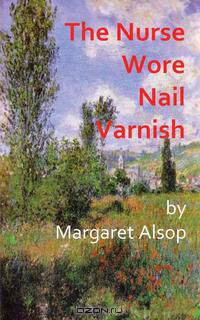 The Nurse Wore Nail Varnish