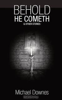 Behold He Cometh and Other Stories