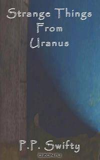 Strange Things from Uranus