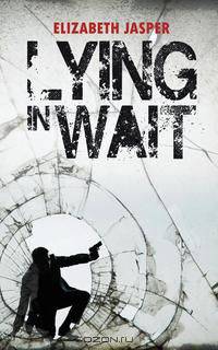 Lying in Wait
