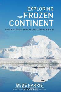 Exploring the Frozen Continent - What Australians think of constitutional reform