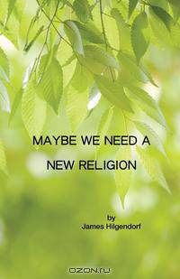 Maybe We Need a New Religion