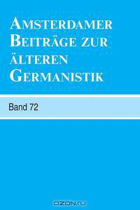 Amsterdamer Beitrage zur alteren Germanistik. Band 72- 2014