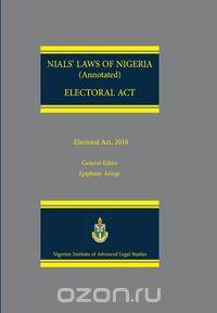 NIALS Laws of Nigeria. Electoral Act