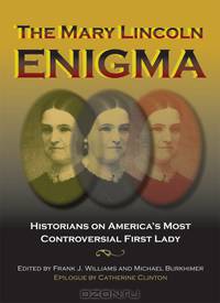 The Mary Lincoln Enigma: Historians on America