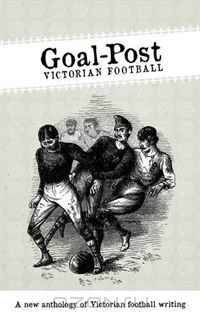 Goal-Post: Victorian Football