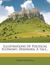 Illustrations Of Political Economy: Demerara. A Tale...