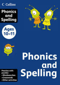 Collins Phonics and Spelling: Ages 10-11