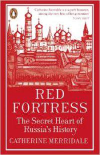 Red Fortress. The Secret Heart of Russia's History