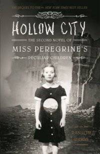 Hollow City. The Second Novel of Miss Peregrine's Peculiar Children