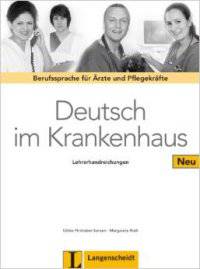Deutsch im Krankenhaus Neu - Lehrerhandreichungen: Berufssprache f&#252;r &#196;rzte und Pflegekr&#228;fte