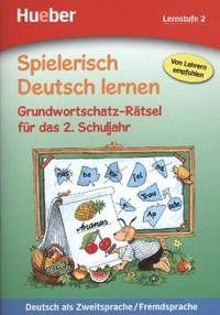 Spielerisch Deutsch lernen. Grundwortschatz-Ratsel f&#252;r das 2. Schuljahr
