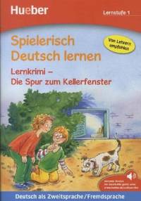 Spielerisch Deutsch Lernen. Lernkrimi. Die Spur zum Kellerfenster