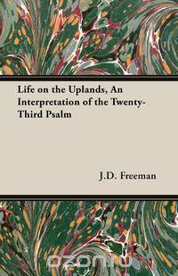 Life on the Uplands, An Interpretation of the Twenty-Third Psalm