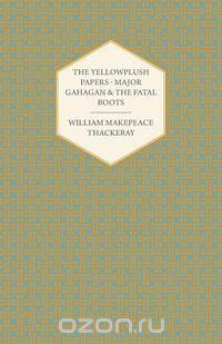 The Yellowplush Papers - Major Gahagan and the Fatal Boots