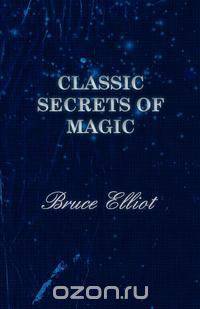 Classic Secrets of Magic