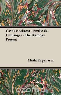 Castle Rockrent - Emilie de Coulanges - The Birthday Present