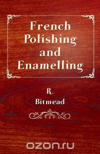 French Polishing and Enamelling