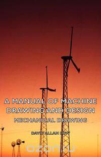 A Manual of Machine Drawing and Design - Mechanical Drawing
