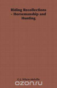 Riding Recollections - Horsemanship and Hunting