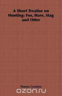 A Short Treatise on Hunting