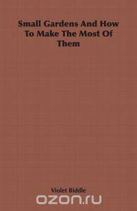 Small Gardens and How to Make the Most of Them