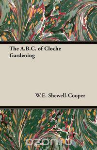 The A.B.C. of Cloche Gardening