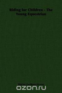 Riding for Children - The Young Equestrian