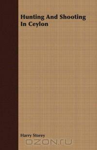 Hunting And Shooting In Ceylon