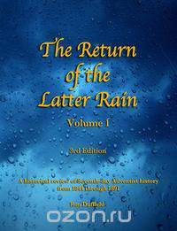 The Return of the Latter Rain, Volume 1, 3rd Edition
