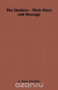 The Quakers - Their Story and Message