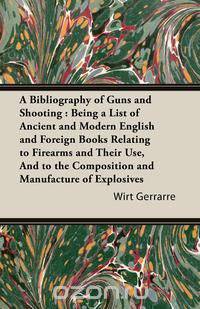 A Bibliography of Guns and Shooting