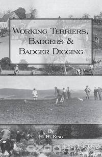 Working Terriers, Badgers and Badger Digging (History of Hunting Series)