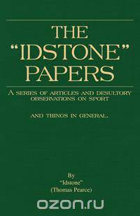 The Idstone Papers - A Series of Articles and Desultory Observations on Field Sports and Country Pastimes