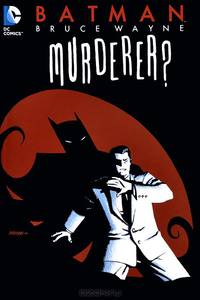 Batman: Bruce Wayne - Murderer?