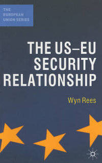 The US-EU Security Relationship. The Tensions Between a European and a Global Agenda
