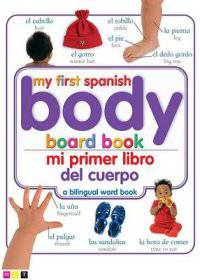 My First Spanish Body Board Book/Mi Primer Libro del Cuerpo