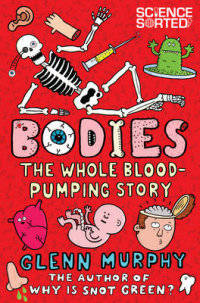 Bodies. The Whole Blood-Pumping Story