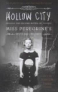 Hollow City. The Second Novel of Miss Peregrine's Children