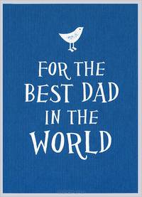 For the Best Dad in the World