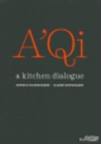 A'Qi Restaurant. A Kitchen Dialogue