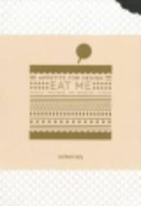 EAT ME. Appetite for Design